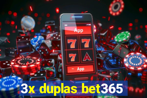 3x duplas bet365